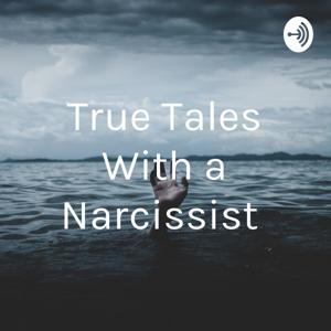 True Tales With a Narcissist