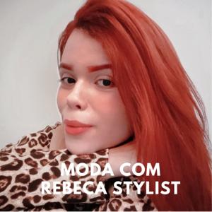 Moda Com Rebeca Stylist