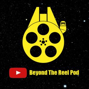 Beyond The Reel A Star Wars Podcast