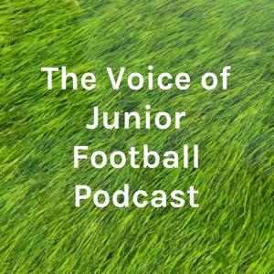 The Voice of Junior Football Podcast