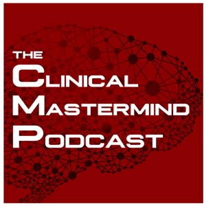 The Clinical Mastermind Podcast