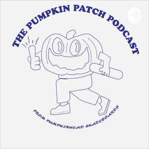 The Pumpkin Patch Podcast