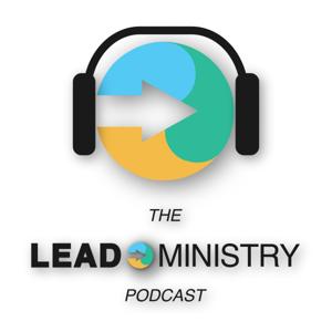 The Lead Ministry Podcast by Josh Denhart