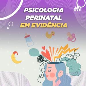 PSICOLOGIA PERINATAL EM EVIDÊNCIA