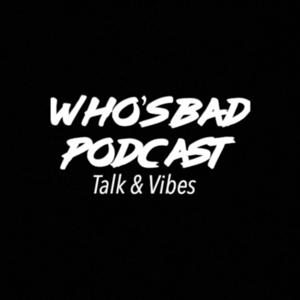 Who’s Bad Podcast