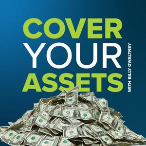 Cover Your Assets Podcast with Billy Gwaltney