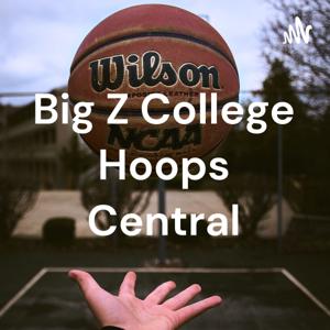 Big Z College Hoops Central