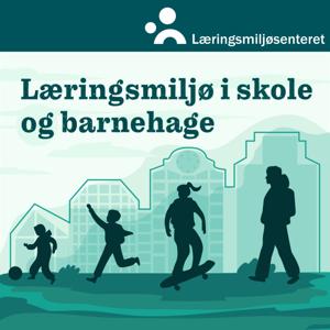 Læringsmiljø i skole og barnehage – UiS podkast by Universitetet i Stavanger