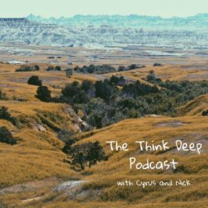 The Think Deep Podcast