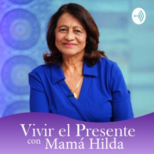 Vivir el presente con Mamá Hilda