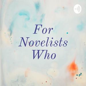 For Novelists Who