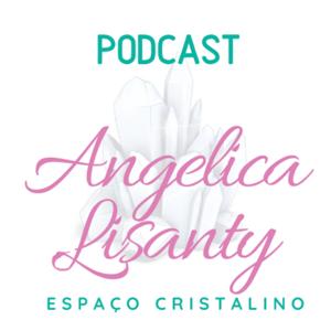 Podcast da Angelica Lisanty