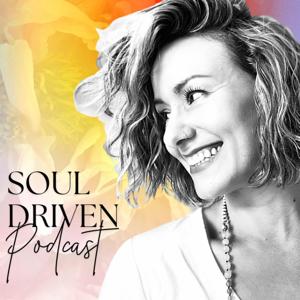 Soul Driven Podcast by The Soul Driven Collective