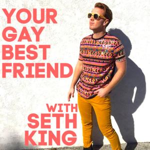 Your Gay Best Friend with Seth King