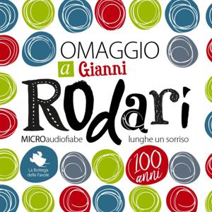 Omaggio a Rodari - micro audiofiabe lunghe un sorriso - LA BOTTEGA DELLE FAVOLE by La Bottega delle Favole
