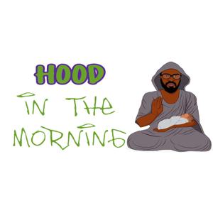 Hood in the Morning Podcast