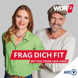 Frag dich fit – mit Doc Esser und Anne by WDR 2