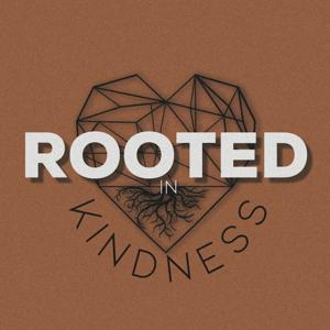 Rooted In Kindness