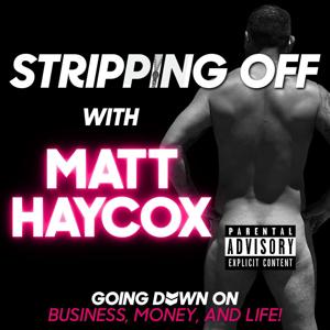 Stripping Off with Matt Haycox by Matt Haycox