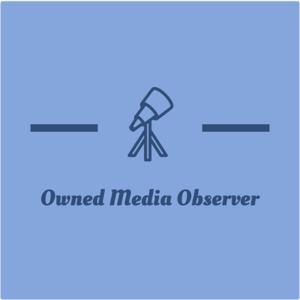 The Owned Media Observer