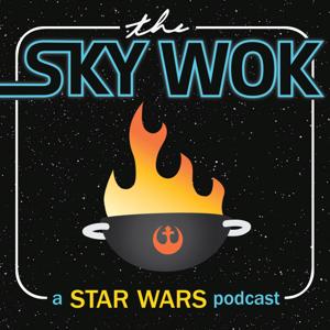 The Sky Wok - A Star Wars Podcast