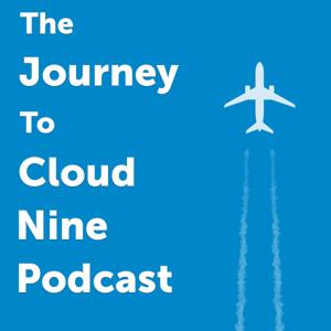 The Journey to Cloud Nine Podcast