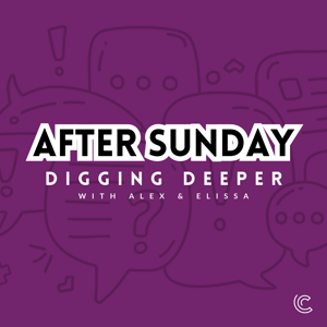 After Sunday: Digging Deeper