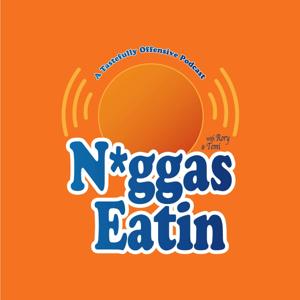 N*ggas Eatin