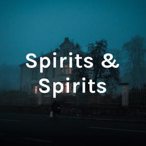 Spirits & Spirits