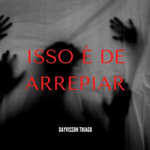 Isso é De Arrepiar