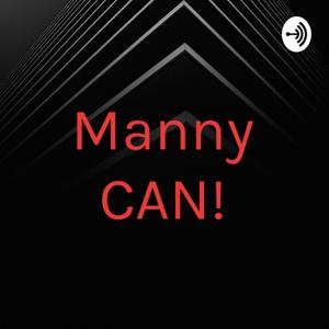 Manny CAN!