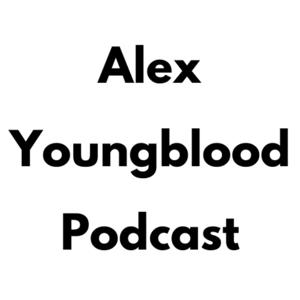 Alex Youngblood Podcast