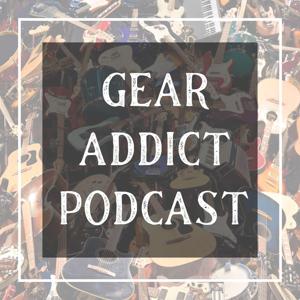 Gear Addict Podcast