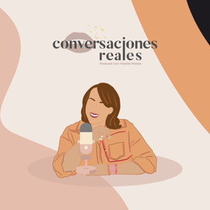 Conversaciones Reales - Podcast de Masiel Mateo