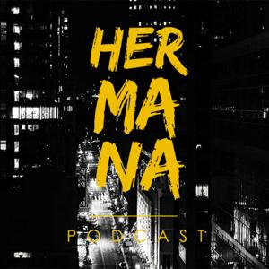 Hermana Podcast