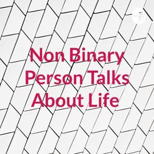Non Binary Person Talks About Life by Elf1 Mirkwood3