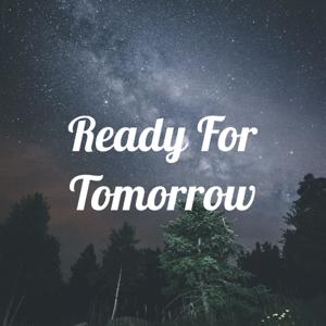 Ready For Tomorrow