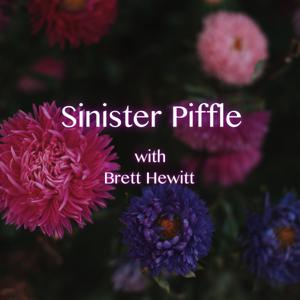 Sinister Piffle with Brett Hewitt