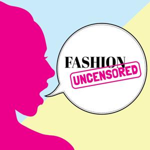 Fashion Uncensored