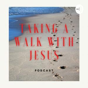 Taking A Walk With Jesus