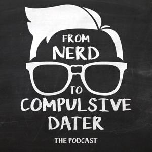 From Nerd To Compulsive Dater