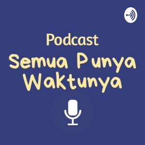 Semua Punya Waktunya