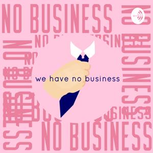 No Business Podcast