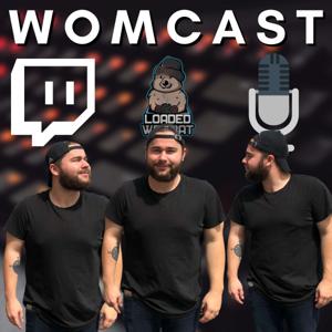 WOMCAST by loadedwombat