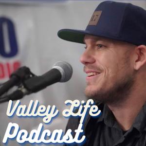 Valley Life Podcast