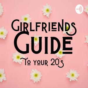 Girlfriends Guide to your 20’s