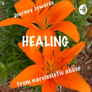 Journey towards healing from narcissistic abuse by Heal To Grow