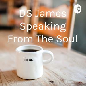 DS James Speaking From The Soul