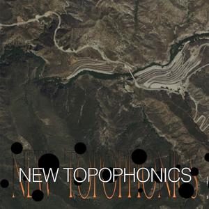 New Topophonics: Field Recordings of the Human-Altered Landscape