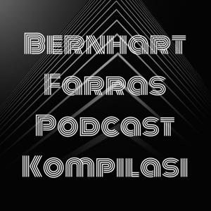 Bernhart Farras Podcast Kompilasi